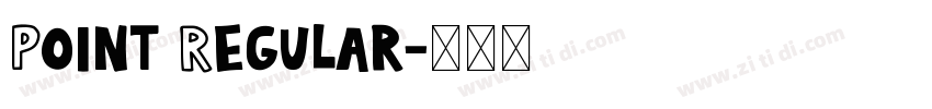 Point Regular字体转换 Point Regular字体转换